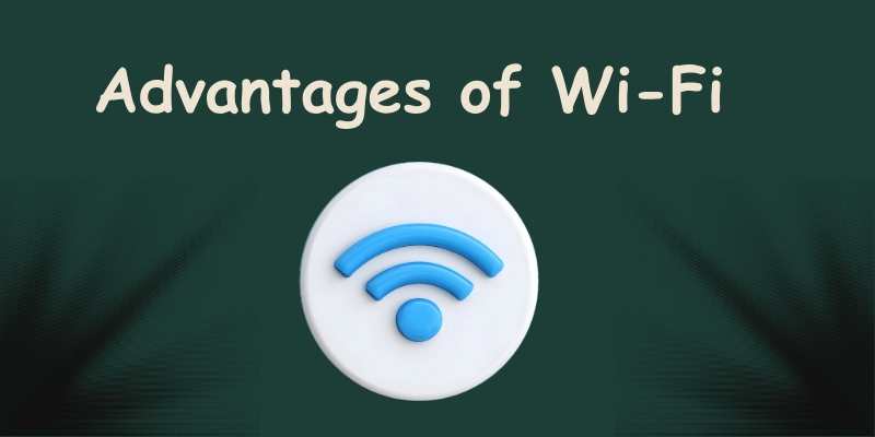 Advantages of Wi-fi