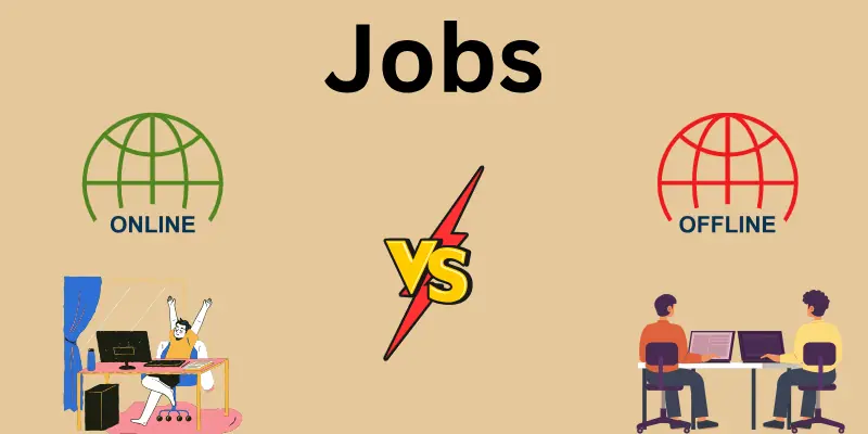 Online Jobs vs Offline Jobs