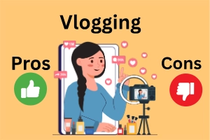 Advantages and Disadvantages of Vlogging-Best Tips for Vlogs-Uzma Gulzar (1)