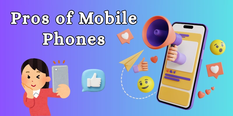 Pros of Mobile Phones